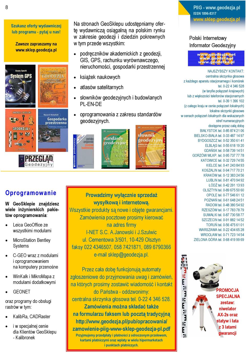 oprogramowaniem na komputery przenośne WinKalk i MikroMapa z modułami dodatkowymi GEONET oraz programy do obsługi rastrów w tym: KalibRa, CADRaster i w specjalnej cenie dla Klientów GeoSklepu -