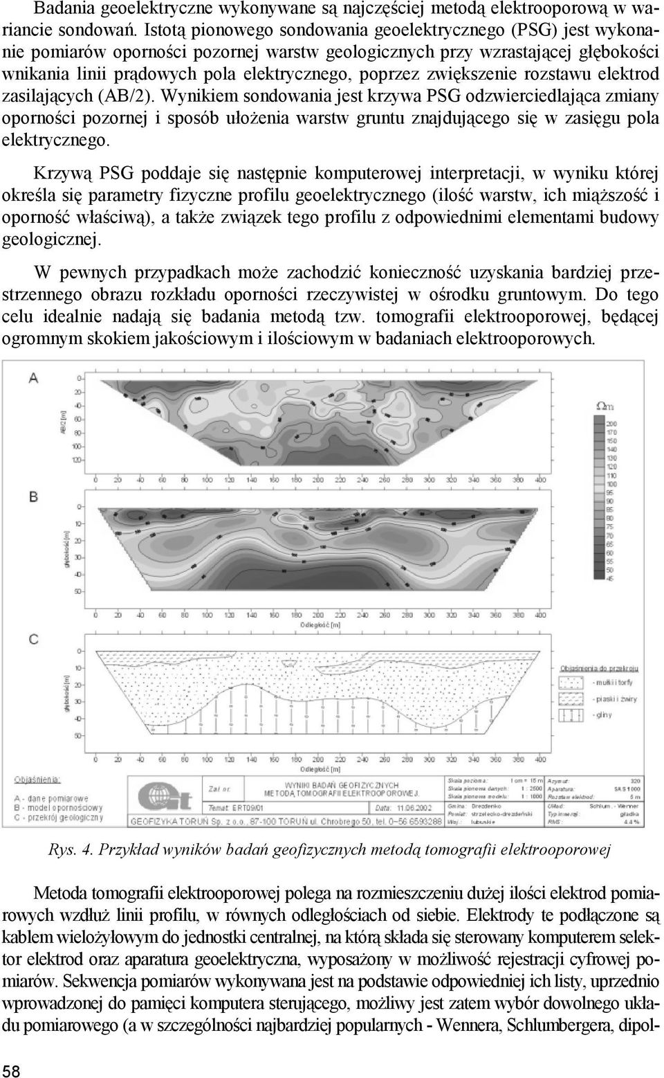 zwiększenie rozstawu elektrod zasilających (AB/2).