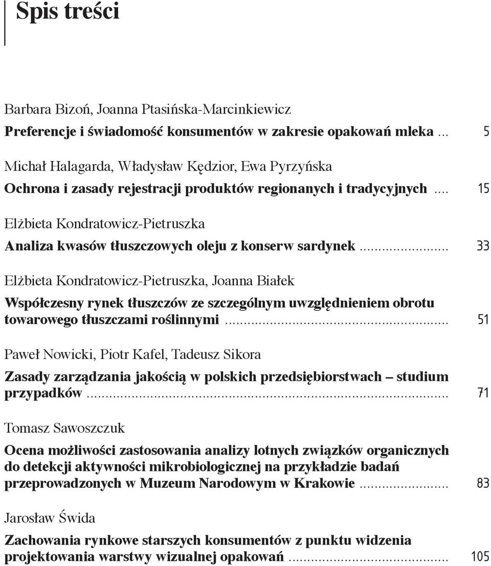 .. 15 Elżbieta Kondratowicz-Pietruszka Analiza kwasów tłuszczowych oleju z konserw sardynek.