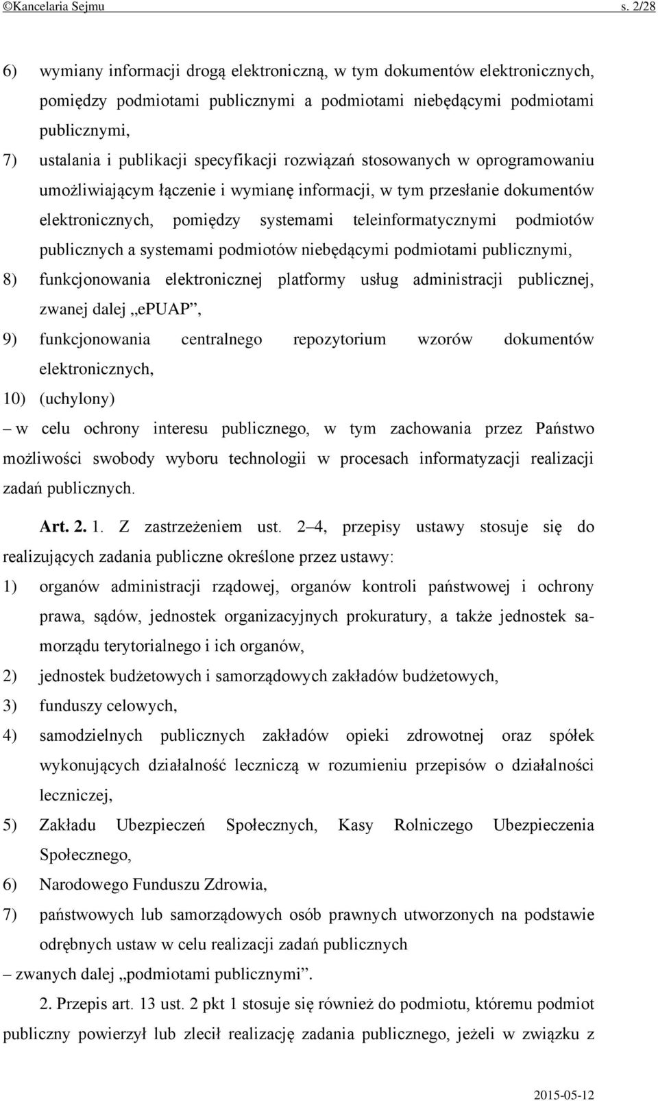 specyfikacji rozwiązań stosowanych w oprogramowaniu umożliwiającym łączenie i wymianę informacji, w tym przesłanie dokumentów elektronicznych, pomiędzy systemami teleinformatycznymi podmiotów