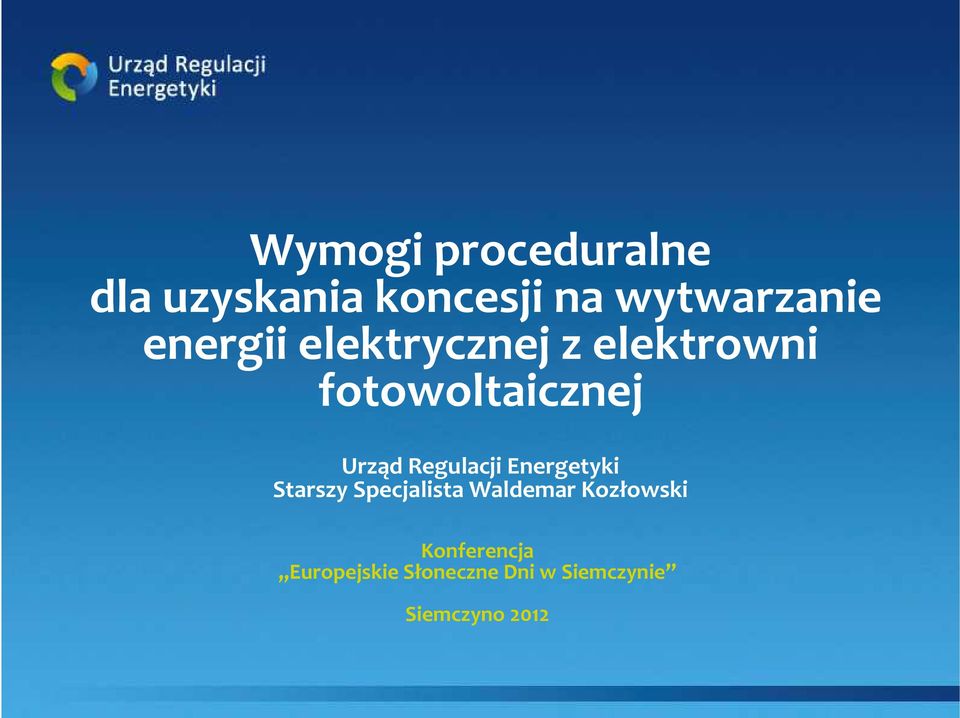 Regulacji Energetyki Starszy Specjalista Waldemar Kozłowski