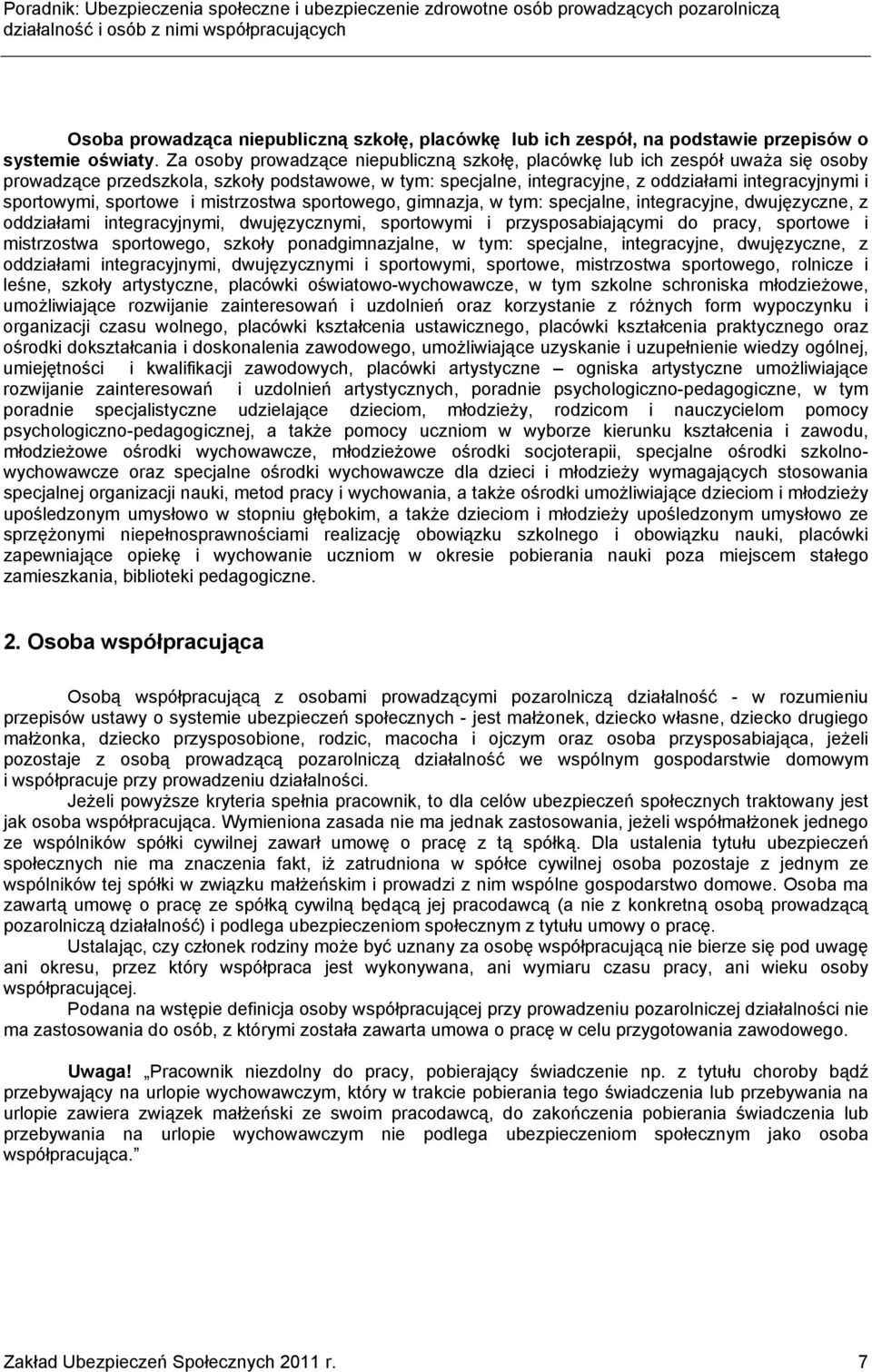 sportowe i mistrzostwa sportowego, gimnazja, w tym: specjalne, integracyjne, dwujęzyczne, z oddziałami integracyjnymi, dwujęzycznymi, sportowymi i przysposabiającymi do pracy, sportowe i mistrzostwa