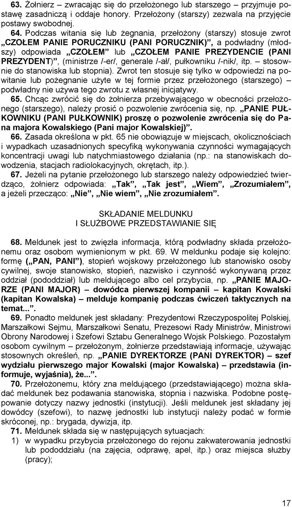 (ministrze /-er/, generale /-ał/, pułkowniku /-nik/, itp. stosownie do stanowiska lub stopnia).