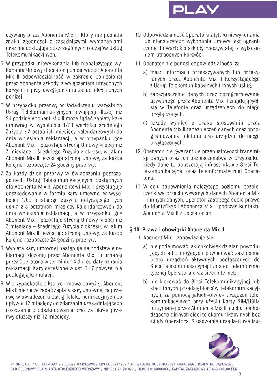 przy uwzględnieniu zasad określonych poniżej. 6.