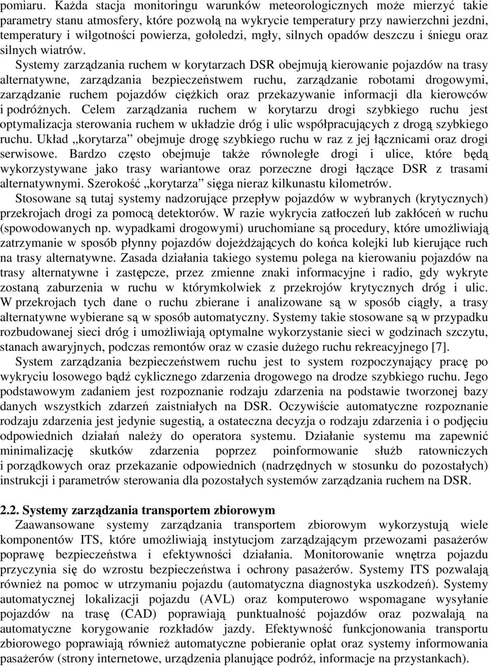 gołoledzi, mgły, silnych opadów deszczu i śniegu oraz silnych wiatrów.
