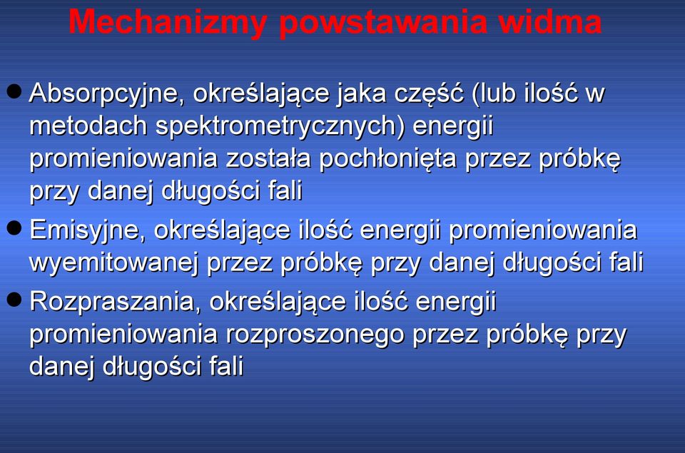 fali Emisyjne, określające ilość energii promieniowania wyemitowanej przez próbkę przy danej