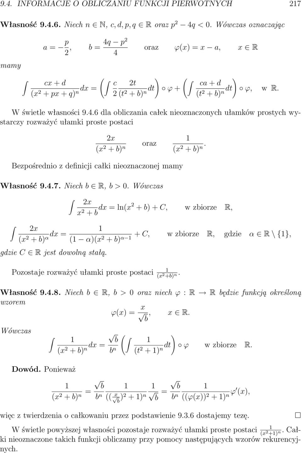 Bezpośrednio z definicji całki nieoznaczonej mamy Własność 9.4.7. Niech b R, b > 0.