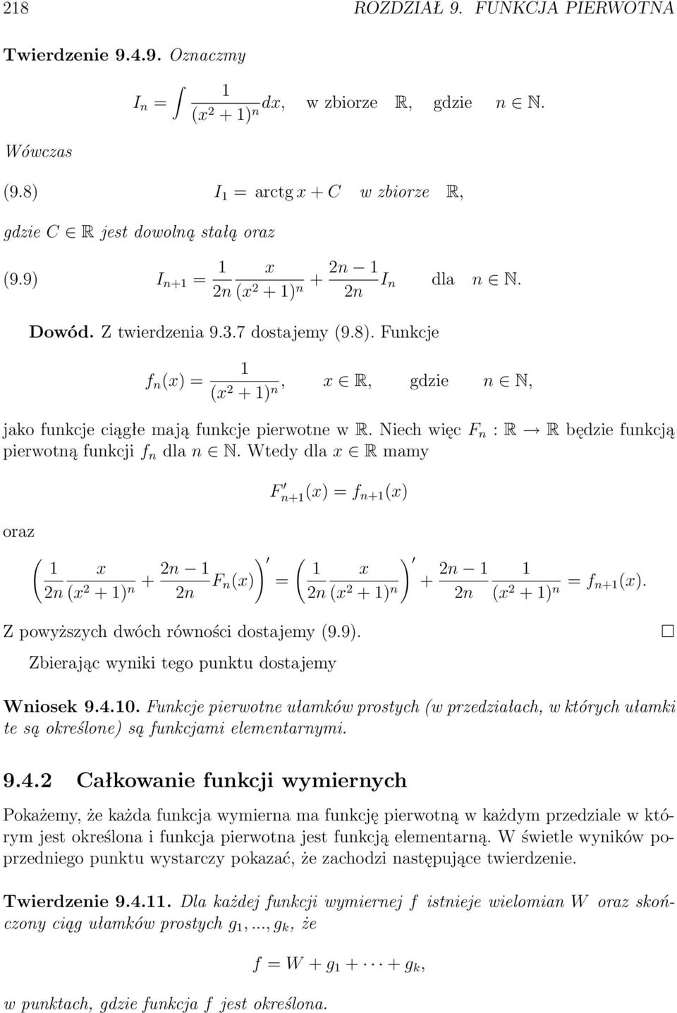 Niech więc F n : R R będzie funkcją pierwotną funkcji f n dla n N. Wtedy dla x R mamy oraz F n+(x) = f n+ (x) ( x n (x + ) + n ) ( ) n n F x n(x) = + n n (x + ) n n (x + ) = f n+(x).