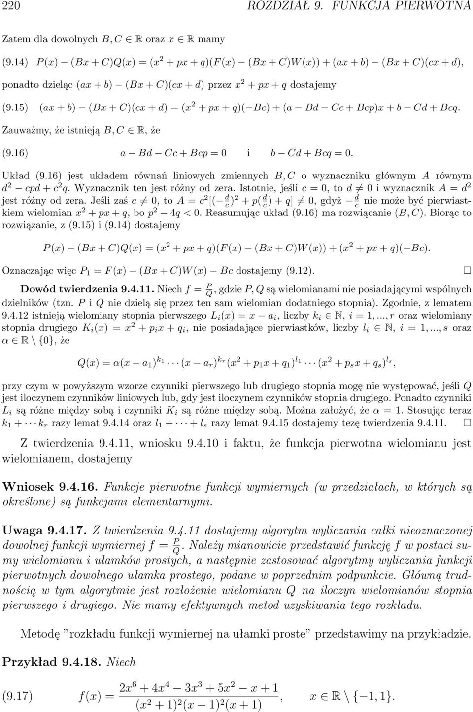 5) (ax + b) (Bx + C)(cx + d) = (x + px + q)( Bc) + (a Bd Cc + Bcp)x + b Cd + Bcq. Zauważmy, że istnieją B, C R, że (9.6) a Bd Cc + Bcp = 0 i b Cd + Bcq = 0. Układ (9.