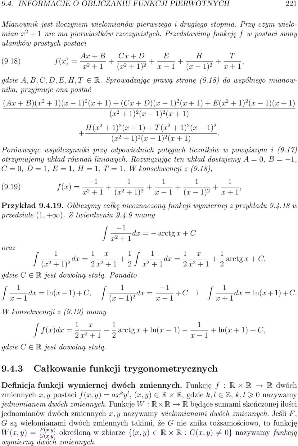 8) do wspólnego mianownika, przyjmuje ona postać (Ax + B)(x + )(x ) (x + ) + (Cx + D)(x ) (x + ) + E(x + ) (x )(x + ) (x + ) (x ) (x + ) + H(x + ) (x + ) + T (x + ) (x ).