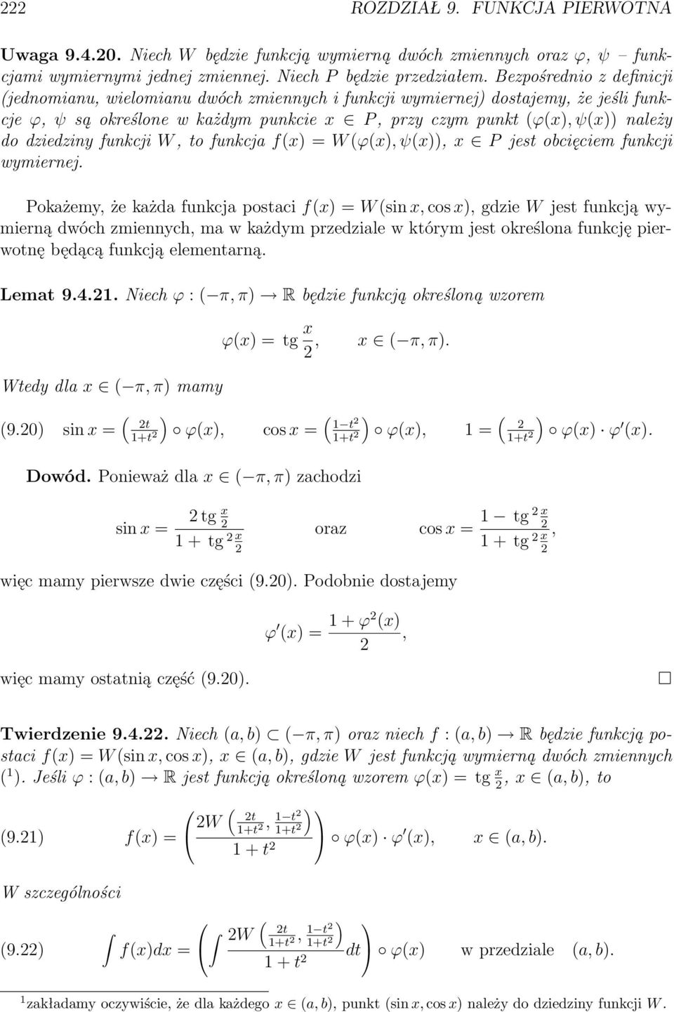 dziedziny funkcji W, to funkcja f(x) = W (ϕ(x), ψ(x)), x P jest obcięciem funkcji wymiernej.