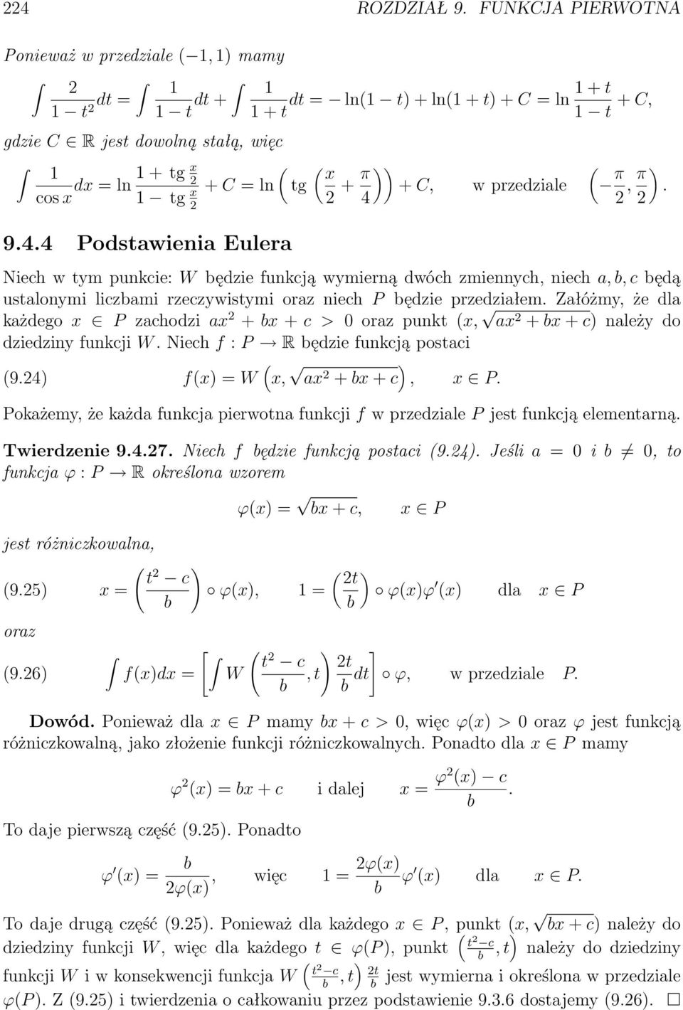 Załóżmy, że dla każdego x P zachodzi ax + bx + c > 0 oraz punkt (x, ax + bx + c) należy do dziedziny funkcji W. Niech f : P R będzie funkcją postaci (9.4) f(x) = W ( x, ax + bx + c ), x P.