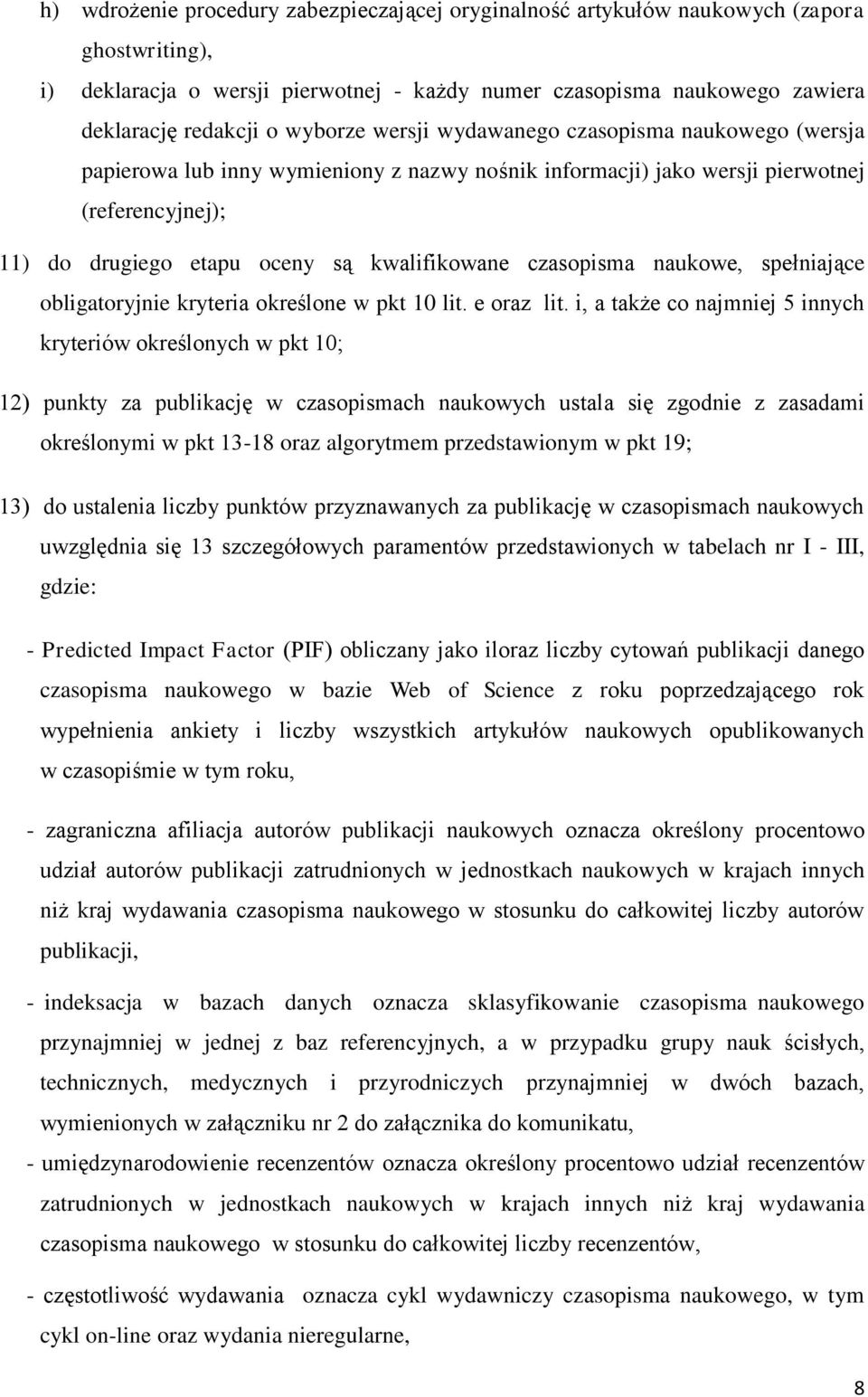 czasopisma naukowe, spełniające obligatoryjnie kryteria określone w pkt 10 lit. e oraz lit.