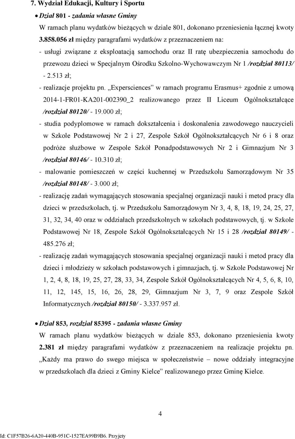 1 /rozdział 8113/ - 2.513 zł; - realizacje projektu pn.