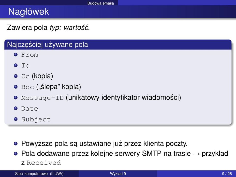 identyfikator wiadomości) Date Subject Powyższe pola sa ustawiane już przez klienta