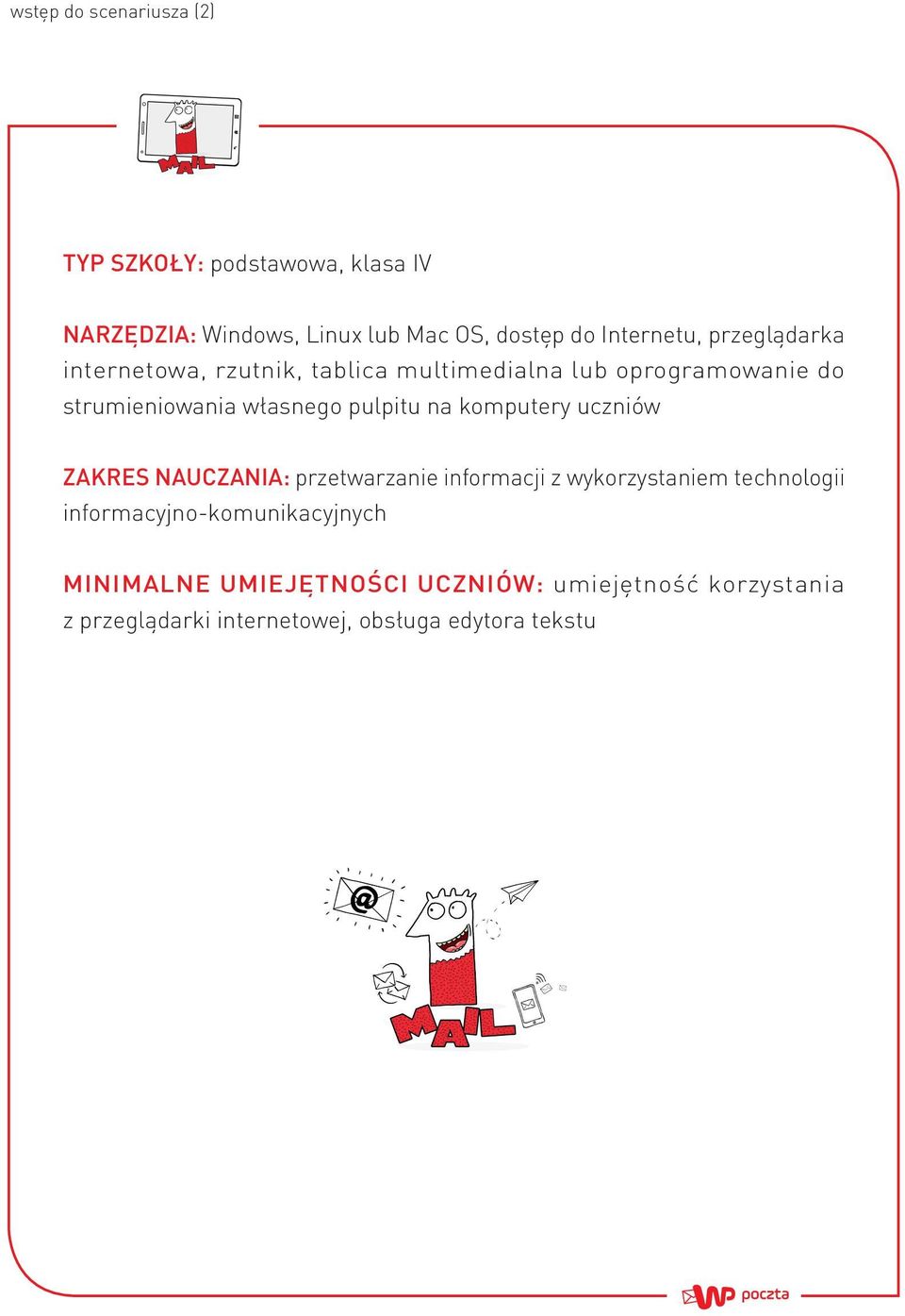 pulpitu na komputery uczniów ZAKRES NAUCZANIA: przetwarzanie informacji z wykorzystaniem technologii