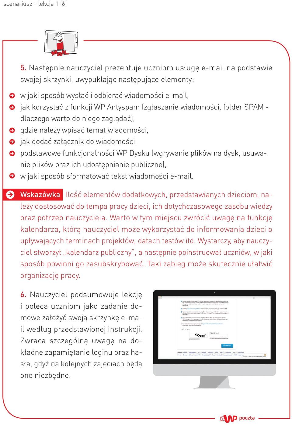 Antyspam (zgłaszanie wiadomości, folder SPAM - dlaczego warto do niego zaglądać), gdzie należy wpisać temat wiadomości, jak dodać załącznik do wiadomości, podstawowe funkcjonalności WP Dysku