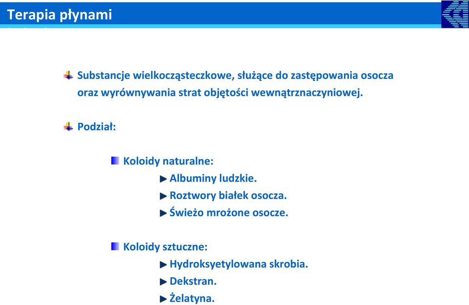 Podział: Koloidy naturalne: Albuminy ludzkie. Roztwory białek osocza.