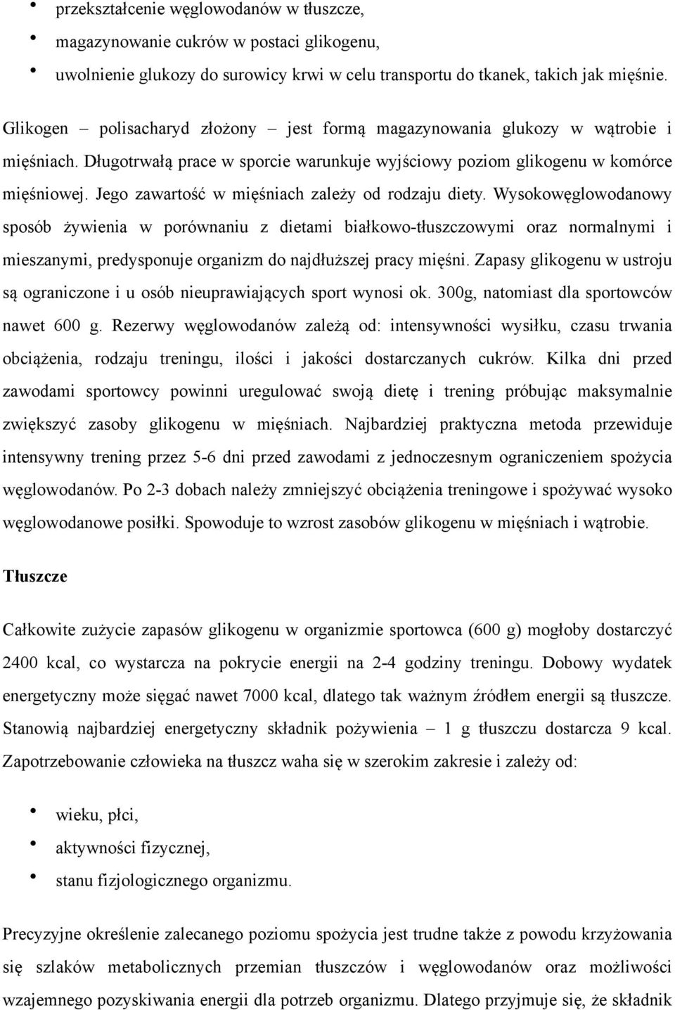 Jego zawartość w mięśniach zależy od rodzaju diety.