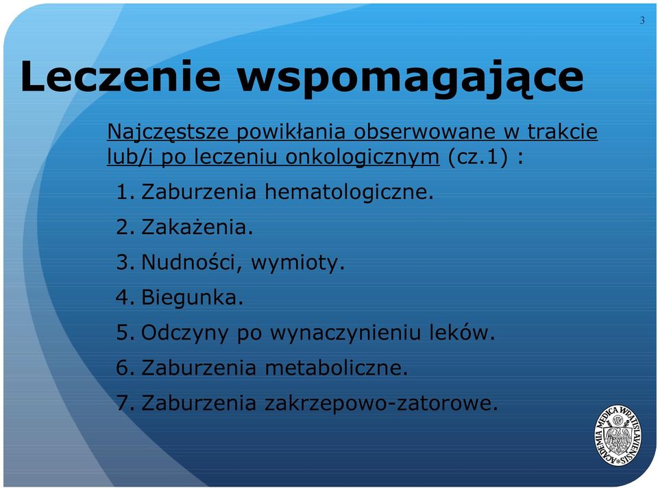 2. Zakażenia. 3. Nudności, wymioty. 4. Biegunka. 5.