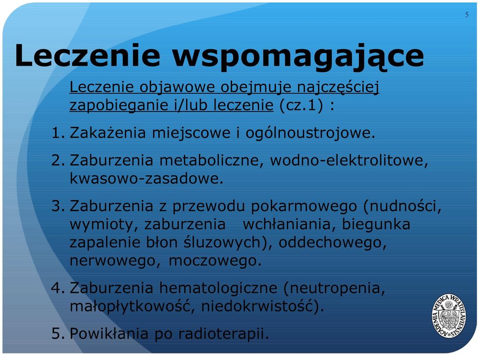 Zaburzenia z przewodu pokarmowego (nudności, wymioty, zaburzenia wchłaniania, biegunka zapalenie błon śluzowych),
