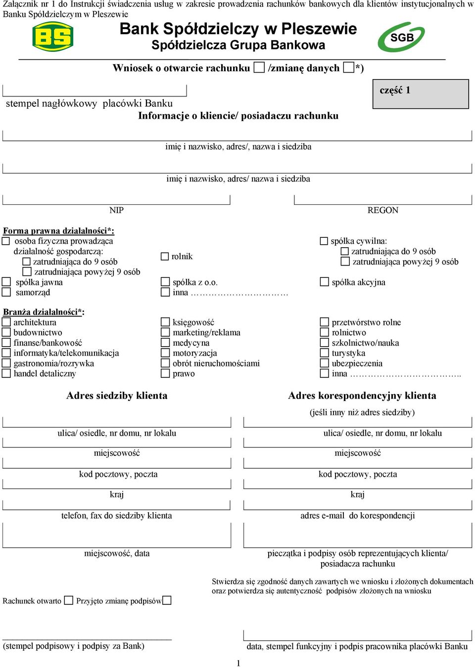 nazwisko, adres/ nazwa i siedziba NIP REGON Forma prawna działalności*: osoba fizyczna prowadząca działalność gospodarczą: zatrudniająca do 9 osób zatrudniająca powyżej 9 osób rolnik spółka jawna