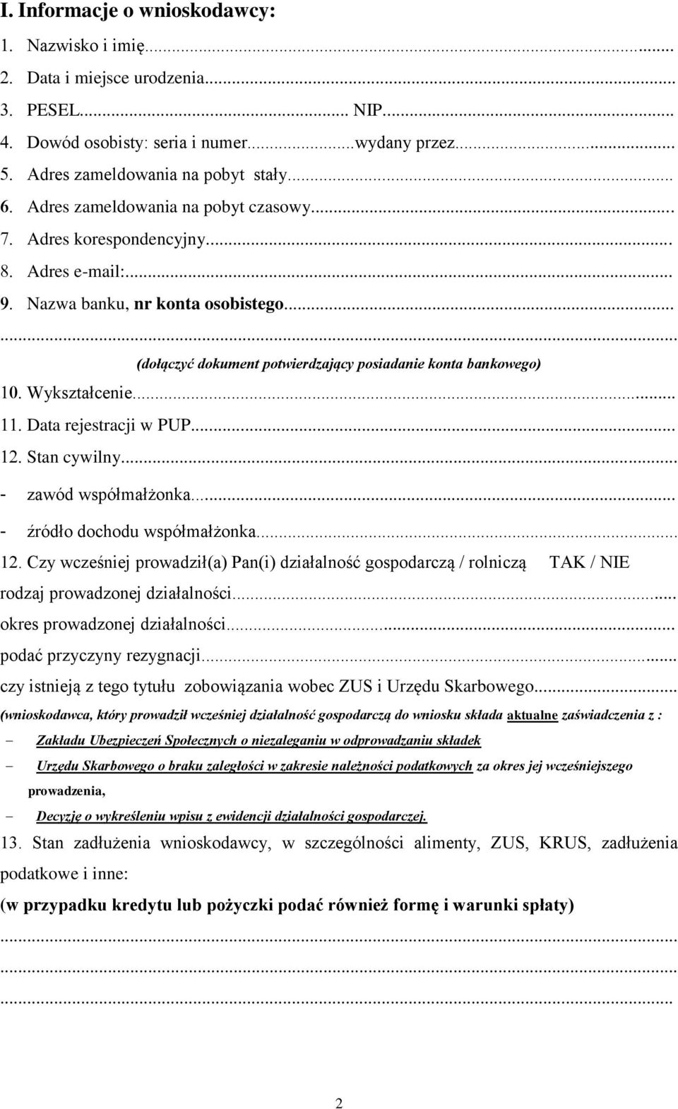 .. Data rejestracji w PUP... Stan cywilny... - zawód współmałżonka... - źródło dochodu współmałżonka... 12.