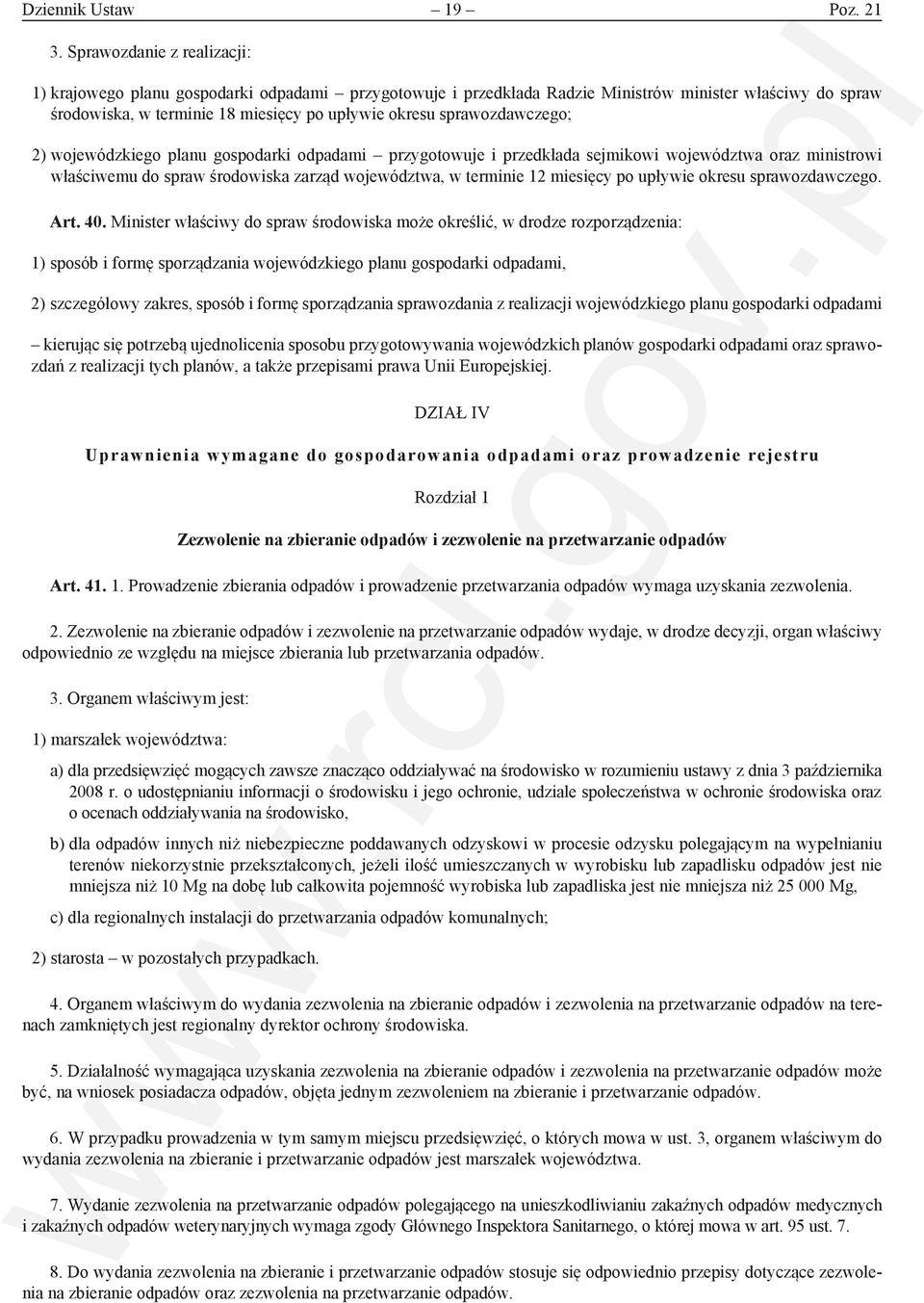 sprawozdawczego; 2) wojewódzkiego planu gospodarki odpadami przygotowuje i przedkłada sejmikowi województwa oraz ministrowi właściwemu do spraw środowiska zarząd województwa, w terminie 12 miesięcy