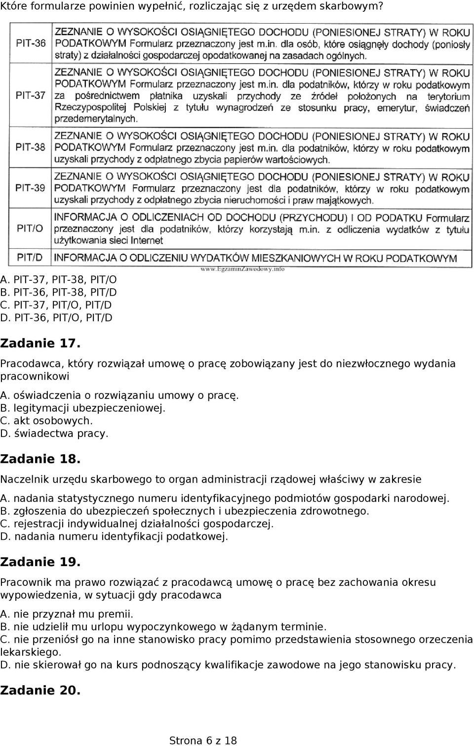 świadectwa pracy. Zadanie 18. Naczelnik urzędu skarbowego to organ administracji rządowej właściwy w zakresie A. nadania statystycznego numeru identyfikacyjnego podmiotów gospodarki narodowej. B.