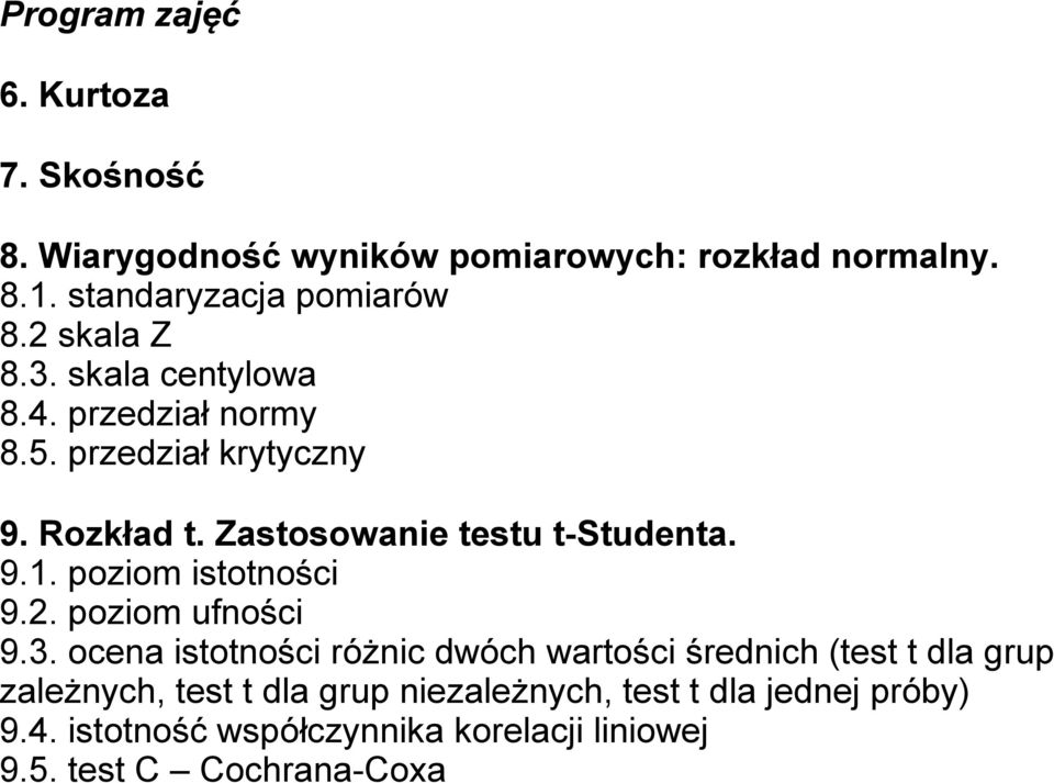 poziom istotności 9.2. poziom ufności 9.3.