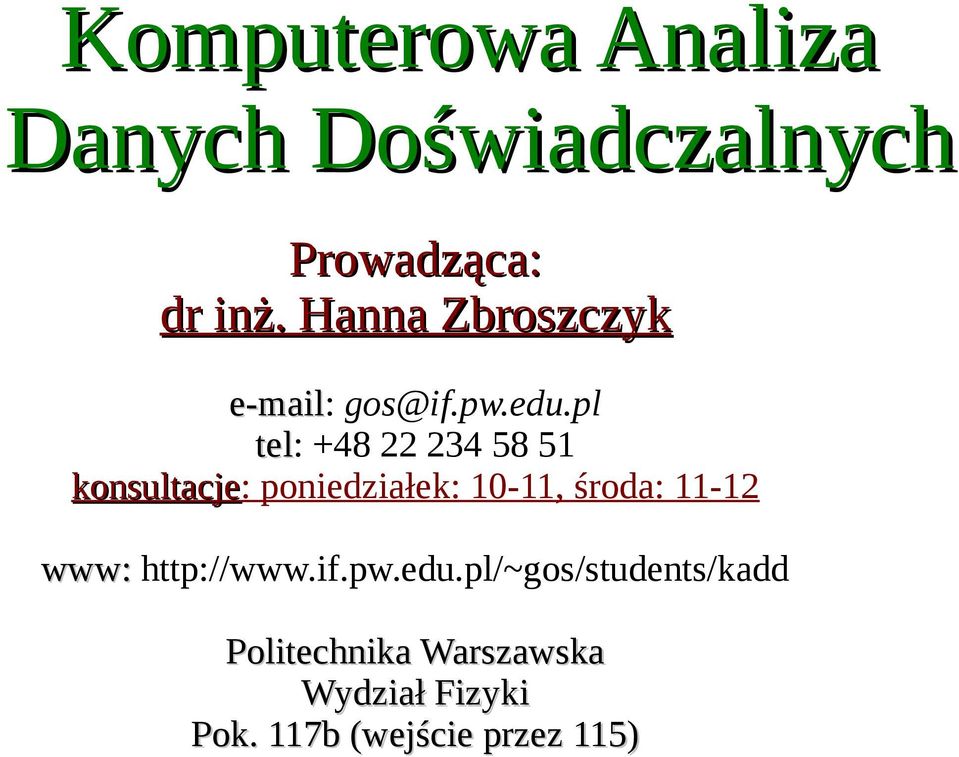 pl tel: +48 22 234 58 51 konsultacje: poniedziałek: 10-11, środa: 11-12