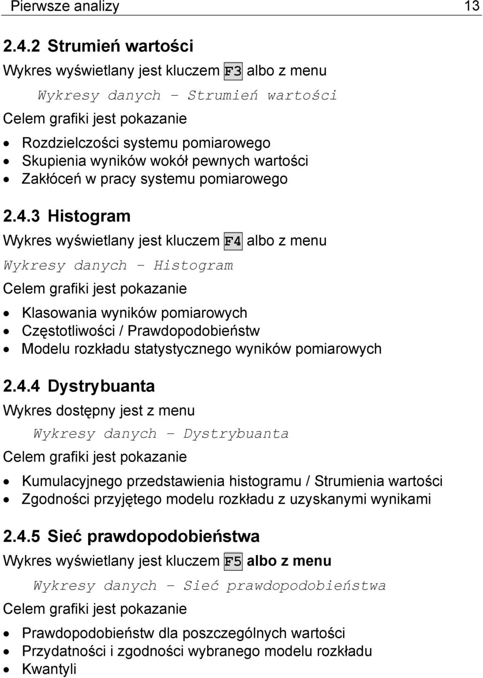 wartości Zakłóceń w pracy systemu pomiarowego 2.4.
