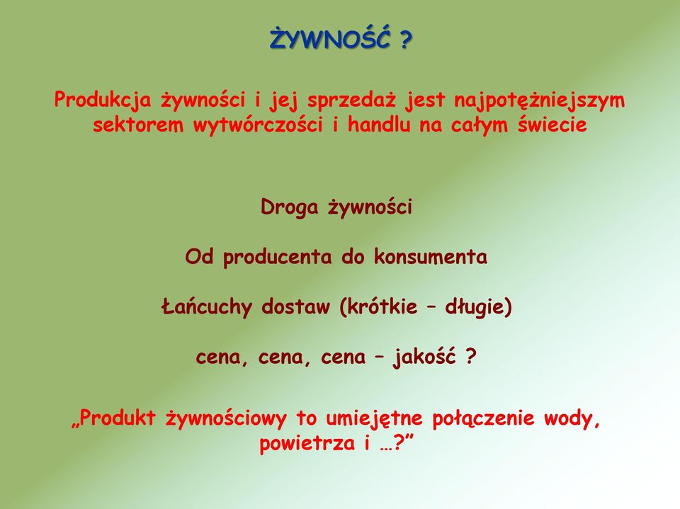 wytwórczości i handlu na całym świecie Droga żywności Od producenta