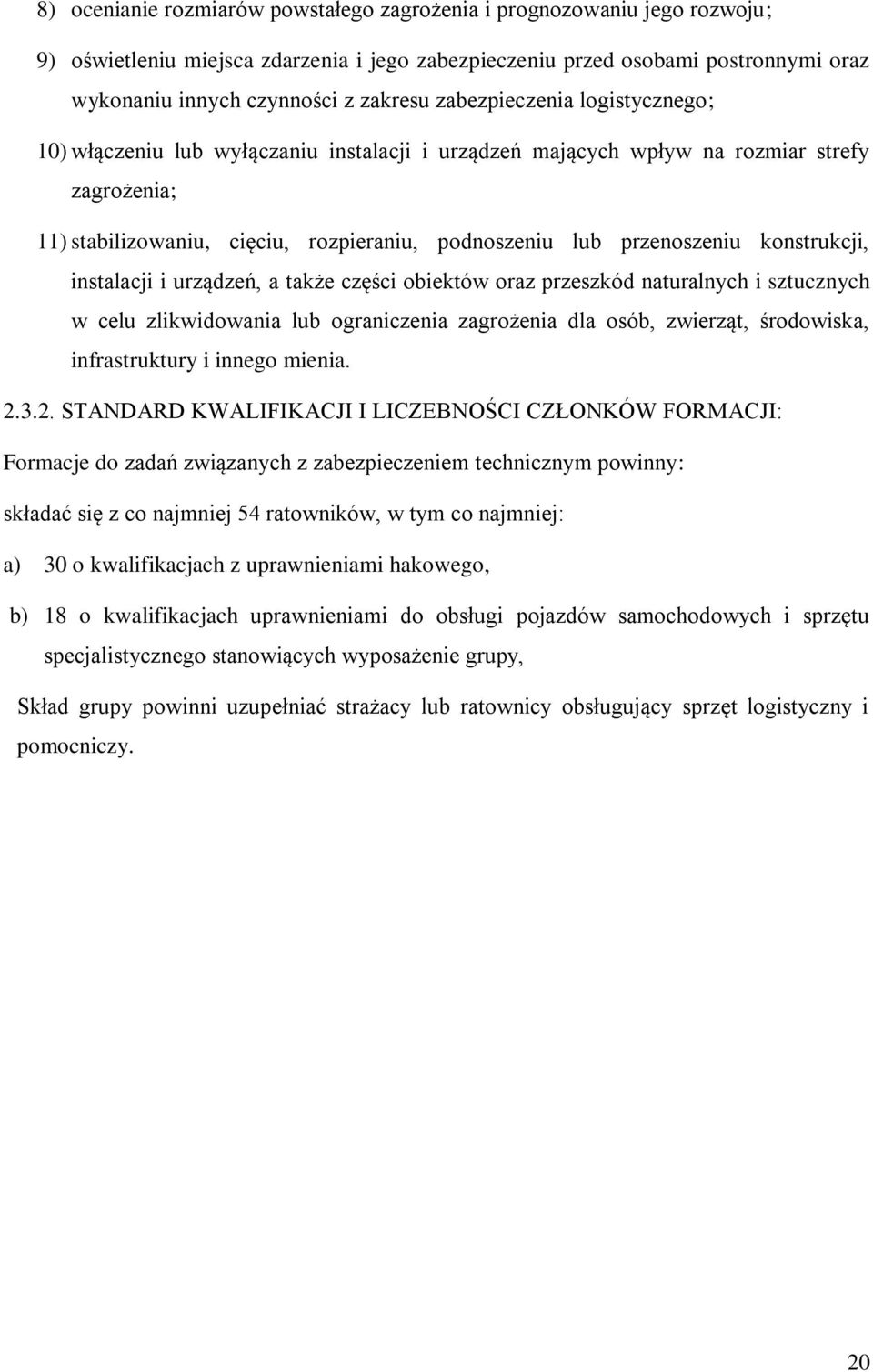 konstrukcji, instalacji i urządzeń, a także części obiektów oraz przeszkód naturalnych i sztucznych w celu zlikwidowania lub ograniczenia zagrożenia dla osób, zwierząt, środowiska, infrastruktury i