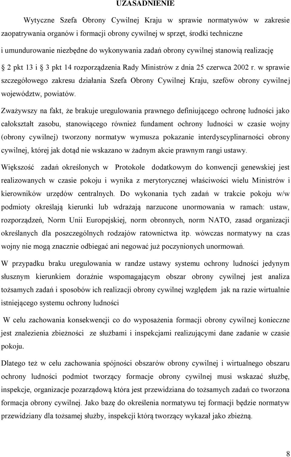 w sprawie szczegółowego zakresu działania Szefa Obrony Cywilnej Kraju, szefów obrony cywilnej województw, powiatów.