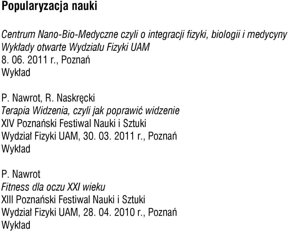 Nawrot, Terapia Widzenia, czyli jak poprawić widzenie XIV Poznański Festiwal Nauki i Sztuki Wydział