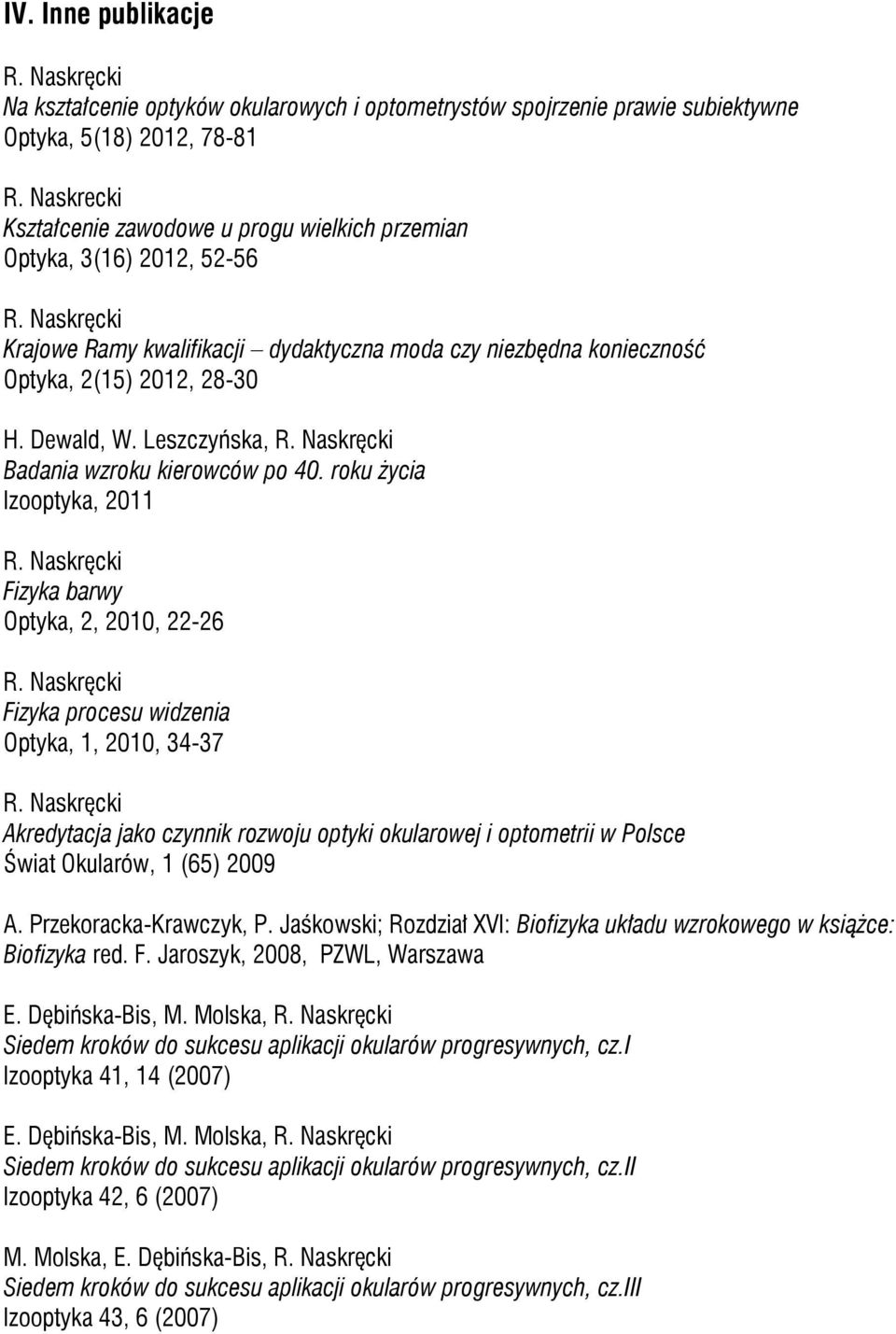 Leszczyńska, Badania wzroku kierowców po 40.