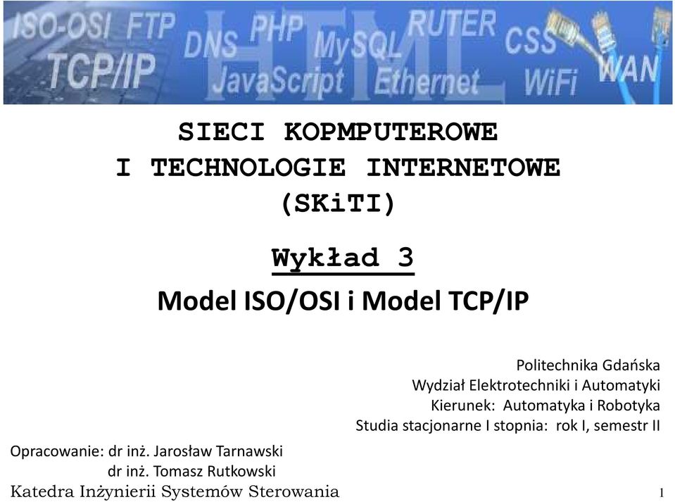 Tomasz Rutkowski Katedra Inżynierii Systemów Sterowania Politechnika Gdańska