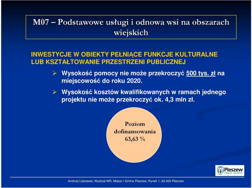 może przekroczyć 500 tys. zł na miejscowość do roku 2020.