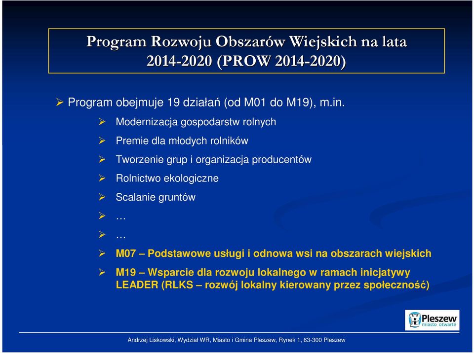 Modernizacja gospodarstw rolnych Premie dla młodych rolników Tworzenie grup i organizacja producentów