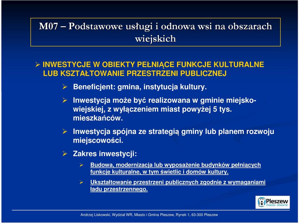 mieszkańców. Inwestycja spójna ze strategią gminy lub planem rozwoju miejscowości.