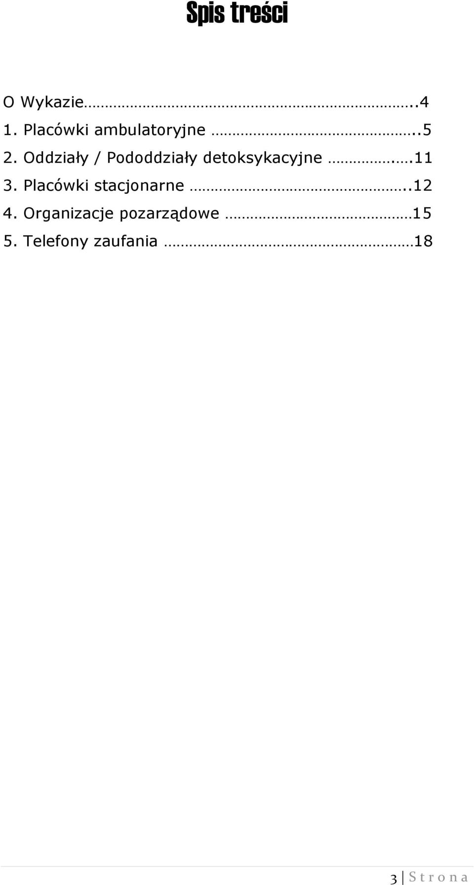 Oddziały / Pododdziały detoksykacyjne..11 3.