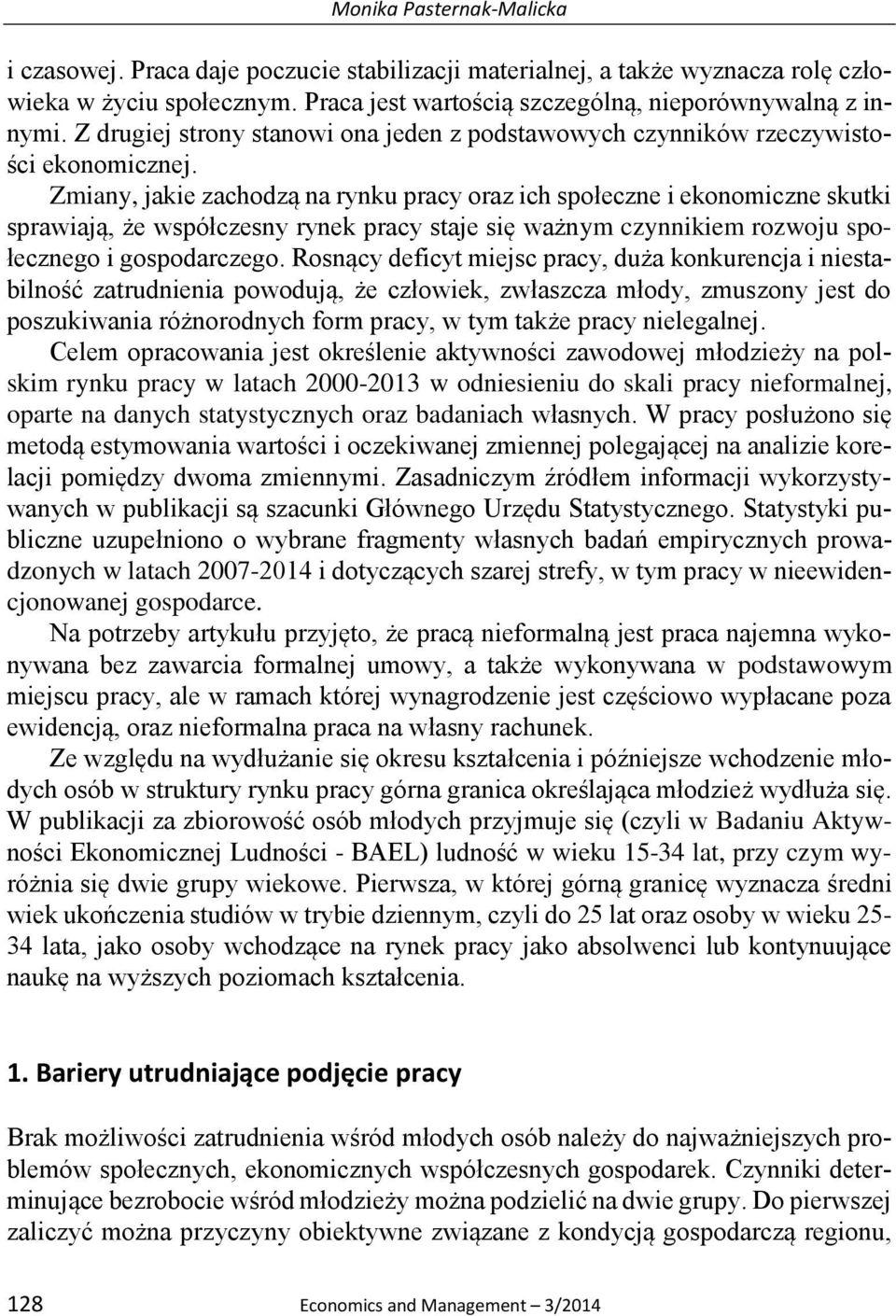 Zmiany, jakie zachodzą na rynku pracy oraz ich społeczne i ekonomiczne skutki sprawiają, że współczesny rynek pracy staje się ważnym czynnikiem rozwoju społecznego i gospodarczego.