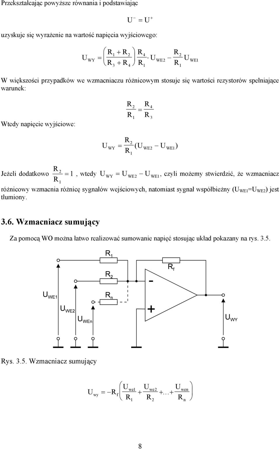 WE, czyli moŝemy stwierdzić, Ŝe wzmacniacz róŝnicowy wzmacnia róŝnicę sygnałów wejściowych, natomiast sygnał współbieŝny ( WE = WE ) jest tłumiony. 3.6.