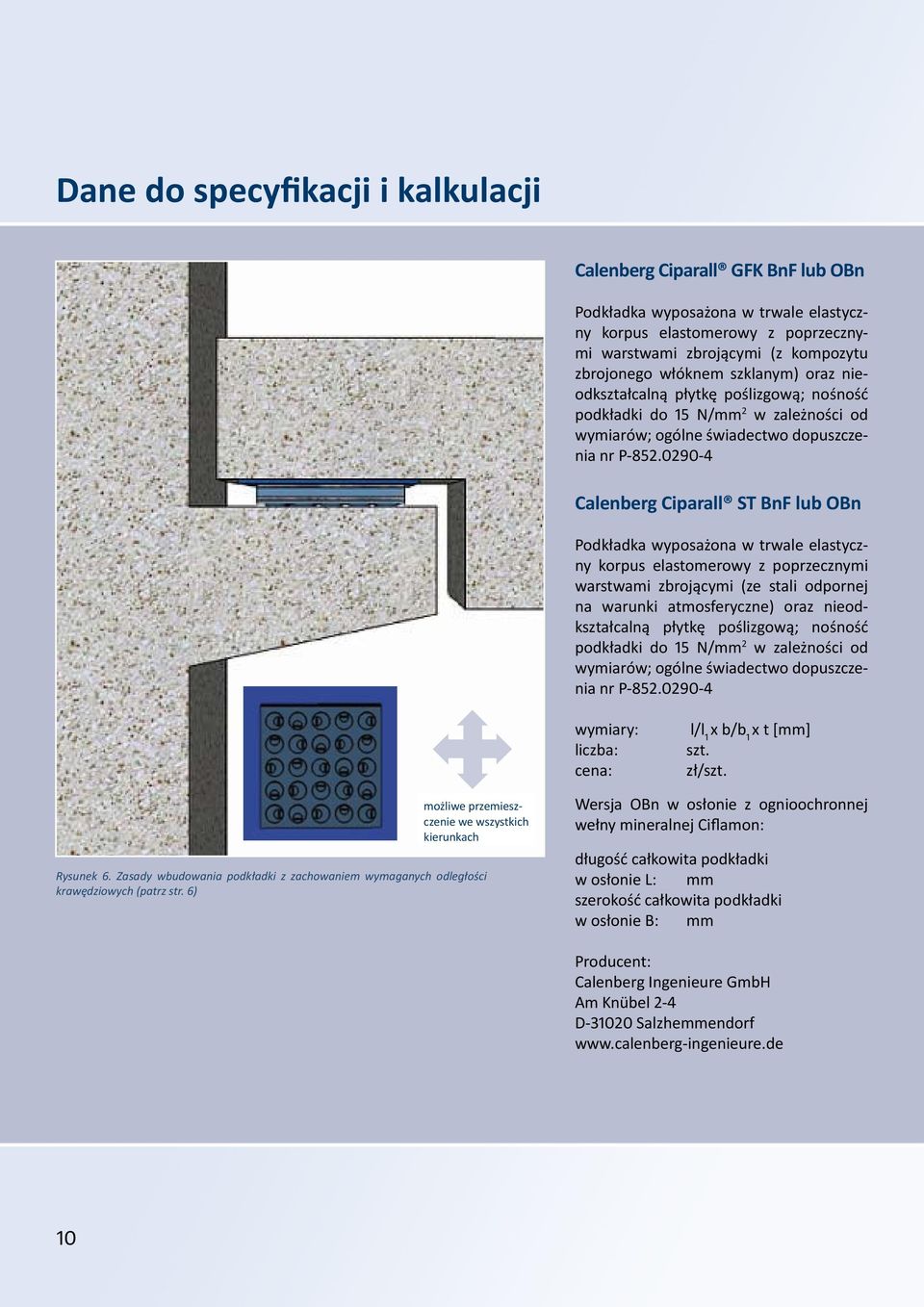 0290-4 Calenberg Ciparall ST BnF lub OBn iler or- 2, g- Podkładka wyposażona w trwale elastyczny korpus elastomerowy z poprzecznymi warstwami zbrojącymi (ze stali odpornej na warunki atmosferyczne)