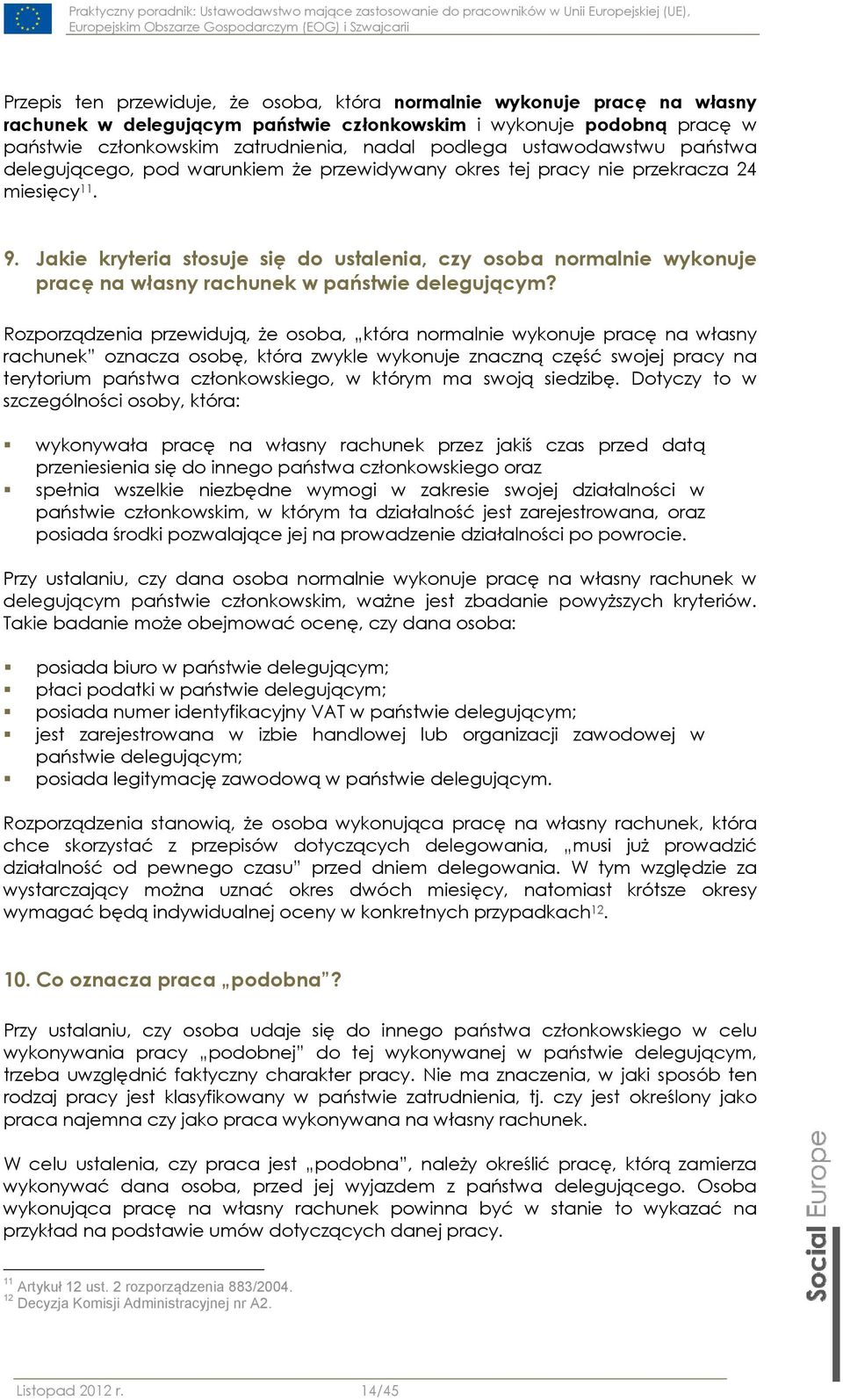 Jakie kryteria stosuje się do ustalenia, czy osoba normalnie wykonuje pracę na własny rachunek w państwie delegującym?