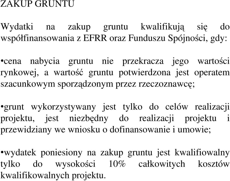 wykorzystywany jest tylko do celów realizacji projektu, jest niezbędny do realizacji projektu i przewidziany we wniosku o