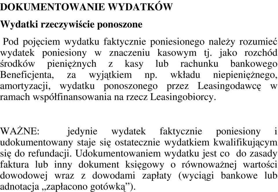 wkładu niepienięŝnego, amortyzacji, wydatku ponoszonego przez Leasingodawcę w ramach współfinansowania na rzecz Leasingobiorcy.