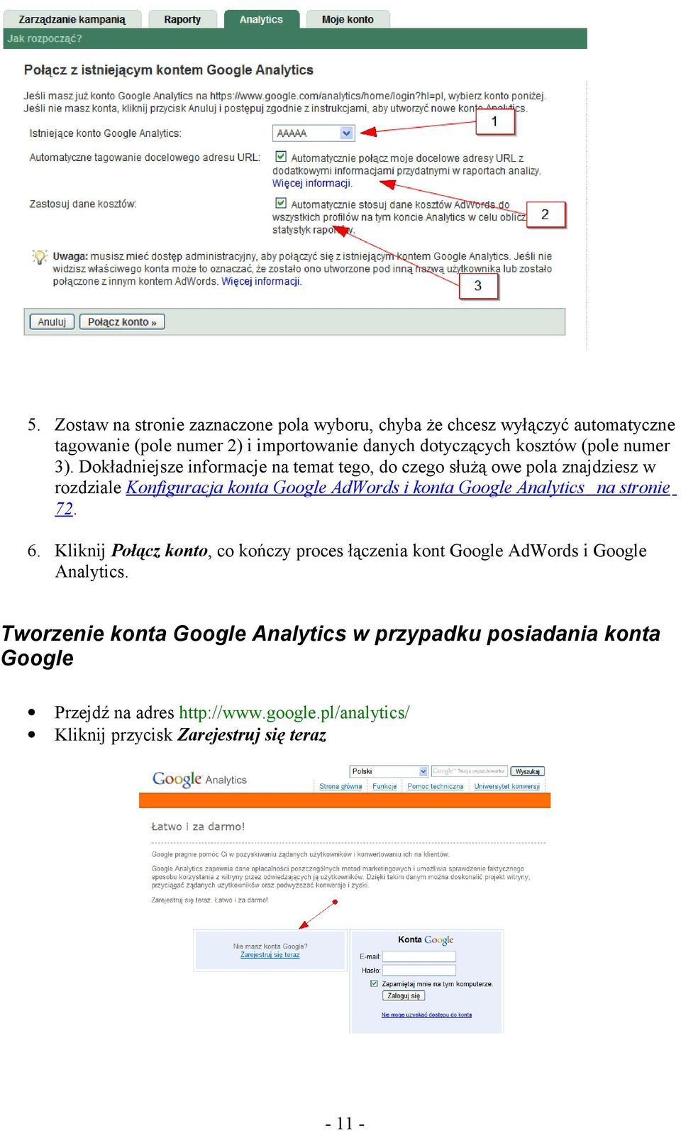 Dokładniejsze informacje na temat tego, do czego służą owe pola znajdziesz w rozdziale Konfiguracja konta Google AdWords i konta Google Analytics