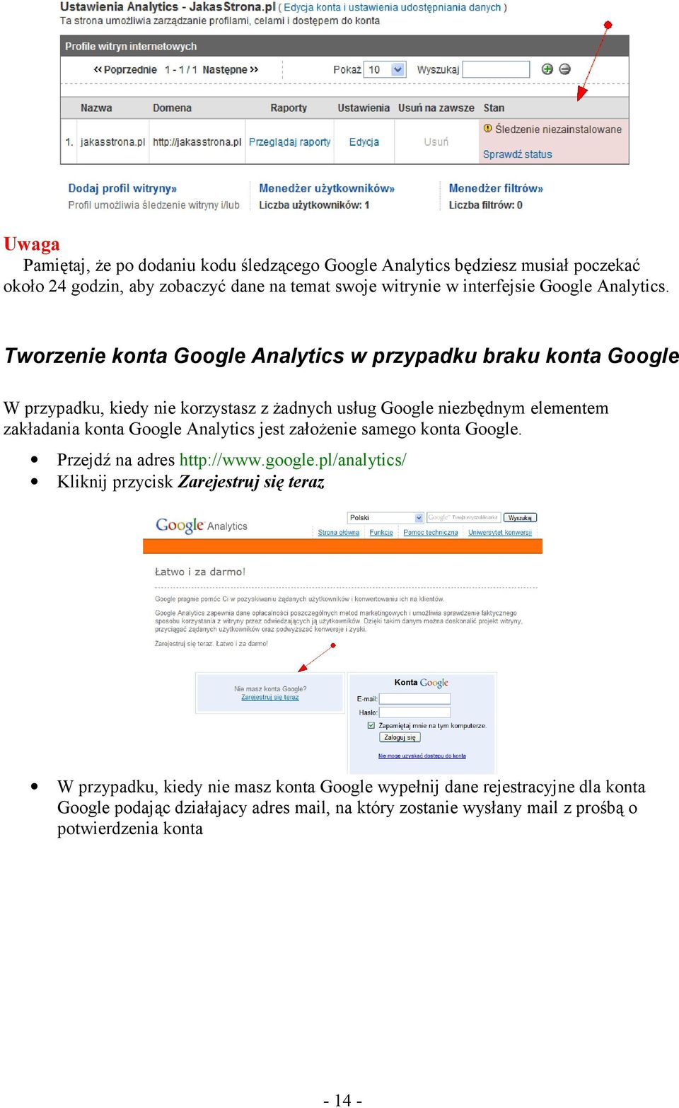 Tworzenie konta Google Analytics w przypadku braku konta Google W przypadku, kiedy nie korzystasz z żadnych usług Google niezbędnym elementem zakładania konta Google